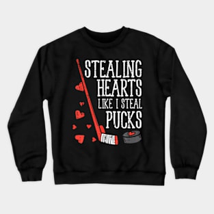 Stealing Hearts Like I Steal Pucks Valentines Day Ice Hockey Crewneck Sweatshirt